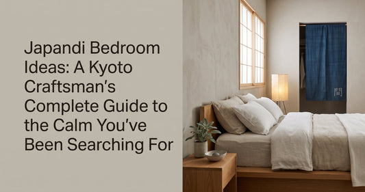 Japandi Bedroom Ideas: A Kyoto Craftsman's Complete Guide to the Calm You've Been Searching For